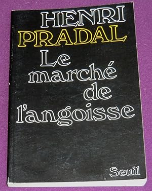Seller image for LE MARCHE DE L'ANGOISSE for sale by LE BOUQUINISTE