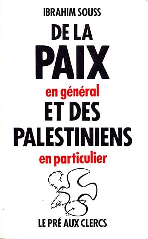 De la Paix en général et des Palestiniens en particulier