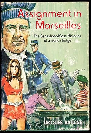 Bild des Verkufers fr ASSIGNMENT IN MARSEILLES. The Sensational Case Histories of a French Judge zum Verkauf von Alkahest Books