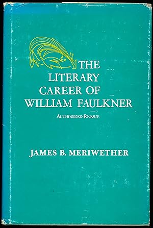 THE LITERARY CAREER OF WILLIAM FAULKNER. A Bibliographical Study. Authorized Reissue