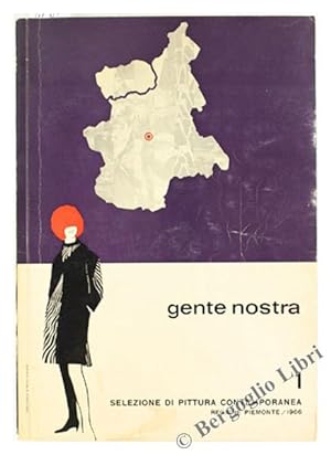 Imagen del vendedor de GENTE NOSTRA 1. Selezione di Pittura Contemporanea Regione Piemonte 1966.: a la venta por Bergoglio Libri d'Epoca
