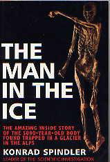 THE MAN IN THE ICE: The Amazing Inside Story of the 5000-Year-Old Body Found Trapped In A Glacier...