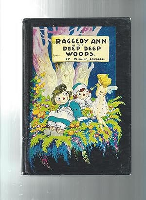 Immagine del venditore per RAGGEDY ANN in the DEEP DEEP WOODS venduto da ODDS & ENDS BOOKS