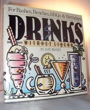 Bild des Verkufers fr Drinks Without Liquor For Bashes, Beaches, BBQs & Birthdays. zum Verkauf von Neil Pearson Rare Books