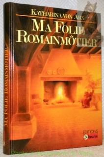 Seller image for Ma Folie Romainmtier. Photographies de Franois Bertin. for sale by Bouquinerie du Varis