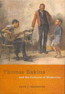 Thomas Eakins and the Cultures of Modernity