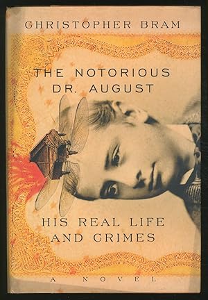 Seller image for The Notorious Dr. August: His Real Life and Crimes for sale by Between the Covers-Rare Books, Inc. ABAA