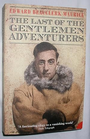 Seller image for The Last of the Gentlemen Adventurers for sale by E. Manning Books