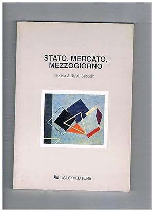 Image du vendeur pour Stato, mercato, mezzogiorno. mis en vente par Libreria Gull