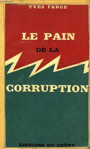Bild des Verkufers fr LE PAIN DE LA CORRUPTION zum Verkauf von Le-Livre
