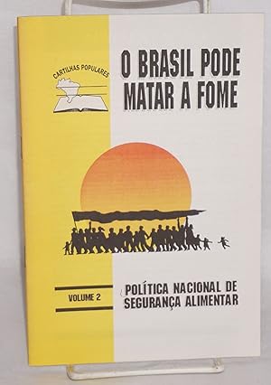 O Brasil Pode Matar a Fome