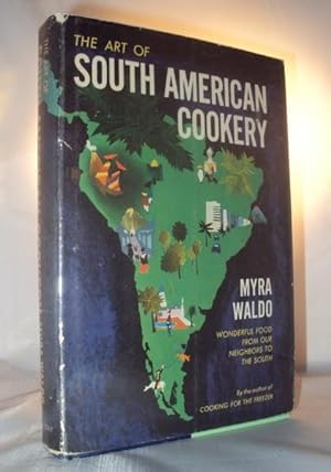 Seller image for The Art Of South American Cookery for sale by Neil Pearson Rare Books