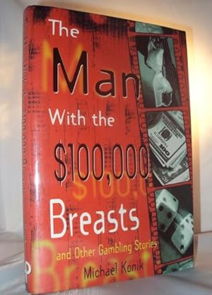 Bild des Verkufers fr The Man With The $100,000 Breasts and other gambling stories zum Verkauf von Neil Pearson Rare Books