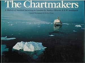 Imagen del vendedor de The Chartmakers The history of nautical surveying in Canada a la venta por Ainsworth Books ( IOBA)