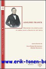 Immagine del venditore per Adolphe Franck, philosophe juif, spiritualiste et liberal dans la France du XIXe siecle. Actes du colloque tenu a l'Institut de France le 31 mai 2010, venduto da BOOKSELLER  -  ERIK TONEN  BOOKS