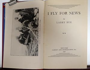 Seller image for I FLY FOR NEWS for sale by RON RAMSWICK BOOKS, IOBA