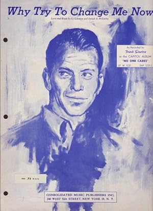 Four sheet music selections recorded by Frank Sinatra: Why Try to Change Me Now; Softly As I Leav...