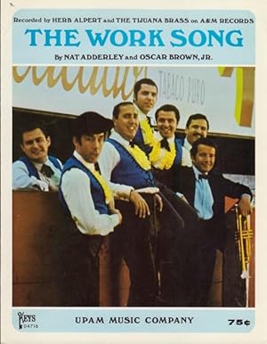 Two sheet music selections recorded by Herb Alpert and the Tijuana Brass: The Work Song [and] Tij...