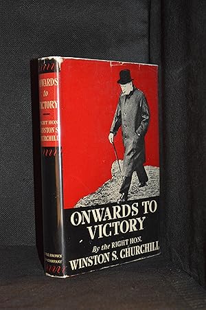 Seller image for Onwards to Victory; War Speeches by the Right Hon. Winston S. Churchill C.H., M.P. for sale by Burton Lysecki Books, ABAC/ILAB