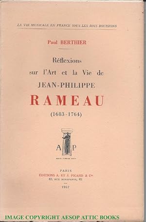 Reflextions Sur l'Art et La Vie De JEAN-PHILIPPE RAMEAU (1683-1764)