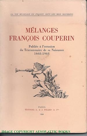 MELANGES FRANCOIS COUPERIN: Publies a L'occasion Du Tricentenaire De Sa Naissance 1668 - 1968 ( L...