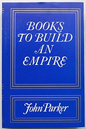 Books to Build an Empire: A Bibliographical History of English Overseas Interests to 1620