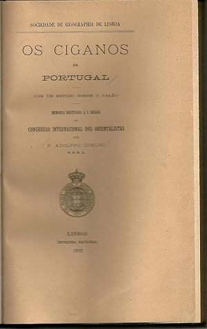 OS CIGANOS DE PORTUGAL. Com um estudo sobre o calão: Memória destinada à sessão do Congresso Inte...