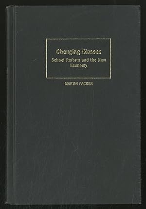 Seller image for Changing Classes: School Reform and the New Economy for sale by Between the Covers-Rare Books, Inc. ABAA
