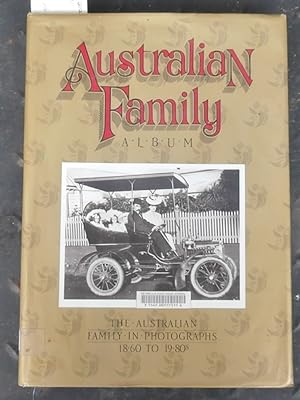 Seller image for Australian Family Album : The Australian Family in Photographs 1860 to 1980's for sale by Laura Books