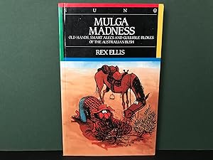 Seller image for Mulga Madness: Old Hands, Smart Alecs and Gullible Blokes of the Australian Bush [Signed] for sale by Bookwood