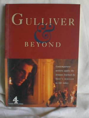 Seller image for Gulliver & Beyond : Contemporary Writers Apply the Lessons Learned by Swift's Traveller to Life Today for sale by MacKellar Art &  Books