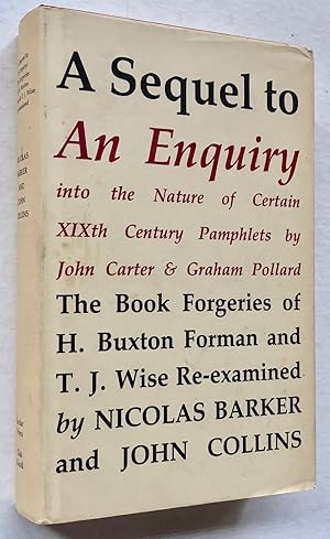 Seller image for A Sequel to An Enquiry into the Nature of Certain Nineteenth Century Pamphlets by John Carter & Graham Pollard for sale by George Ong Books