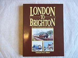 Imagen del vendedor de London to Brighton : 150 Years of Britain's Premier Holiday Line a la venta por Carmarthenshire Rare Books