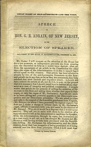 Immagine del venditore per Great Right of Self-Government - and the Union. Speech of Hon. G.B. Adrain, of New Jersey, on the Election of Speaker. Delivered in the House of Representatives, December 14, 1859 venduto da Kaaterskill Books, ABAA/ILAB