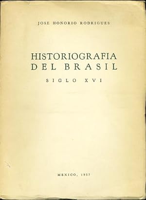 Seller image for Historiografia del Brasil. Siglo XVI. [versin castellana de Antonio Alatorre] for sale by Kaaterskill Books, ABAA/ILAB