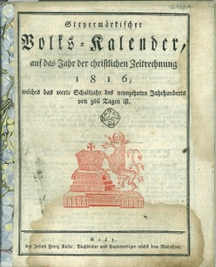 Steyermärkischer Volks-Kalender, auf das Jahr der christlichen Zeitrechnung 1816, welches das vie...