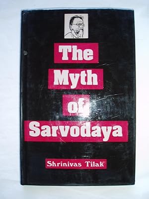 Seller image for The Myth of Sarvodaya. A Study of Vinoba's Concept for sale by Expatriate Bookshop of Denmark