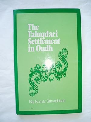 Seller image for The Taluqdari Settlement in Oudh for sale by Expatriate Bookshop of Denmark