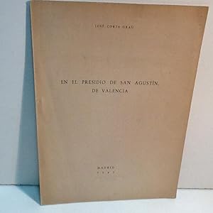 Imagen del vendedor de EN EL PRESIDIO DE SAN AGUSTIN DE VALENCIA CORTS GRAU JOSE 1943 a la venta por LIBRERIA ANTICUARIA SANZ