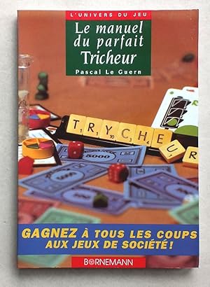 Le Manuel du Parfait Tricheur [ exemplaire dédicacé par l'auteur ]