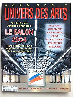 Univers Des Arts Hors-Série : Société Des Artistes Français Le Salon 2004. Parc floral de Paris E...