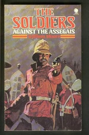 Seller image for AGAINST THE ASSEGAIS. (#3 / Book Three in the SOLDIERS - MALLINDINE FAMILY Trilogy Series ); ZULU WAR of 1879 in Southern Africa for sale by Comic World