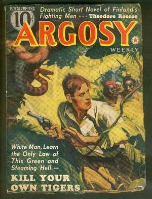 Imagen del vendedor de ARGOSY Pulp magazine. April 20,1940. >> Death Below Zero ( FINLAND's Fighting Men) by Theodore Roscoe / Kill Your Own Tigers [ beautiful Jungle action COVER Story] by Chandler Whipple. a la venta por Comic World