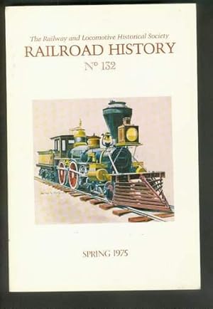 Bild des Verkufers fr RAILROAD HISTORY No. 132 ( Spring/1975; Railway and Locomotive Historical Society Series) Cincinnati Passenger Stations pre 1930 /Texas-A Forgotten Hero / Steam Builders /Profitability Early Railroads / Dearborn's Memorial of 1819 /South Pacific Coast zum Verkauf von Comic World