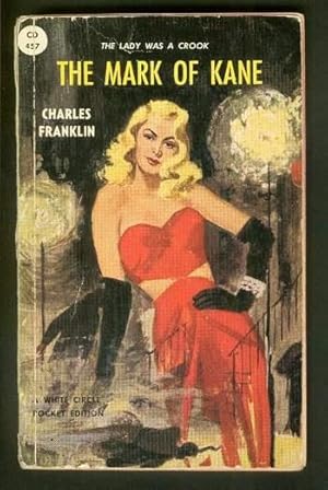 Seller image for The MARK OF KANE. ( Canadian White Circle Book # 457 ) The LADY was a Crook; for sale by Comic World