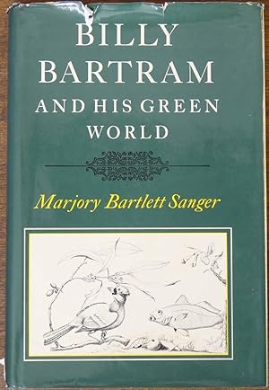 Bild des Verkufers fr Billy Bartram and His Green World: An Interpretative Biography zum Verkauf von Cloud Chamber Books
