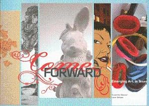 Immagine del venditore per Come Forward: Emerging Art in Texas venduto da LEFT COAST BOOKS