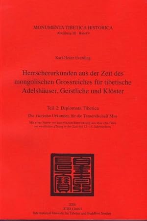 Seller image for Herrscherurkunden aus der Zeit des mongolischen Grossreiches fr tibetische Adelshuser, Geistliche und Klster, Teil 2: Diplomata Tibetica. Die vierzehn Urkunden fr die Tausendschaft Mus. Mit einer Studie zur historischen Entwicklung des Mus chu-Tales im westlichen Tsang in der Zeit des 12.-15. Jahrhunderts for sale by Prof. Schuh Securities GmbH