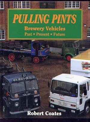 PULLING PINTS Brewery Vehicles - Past-Present-Future