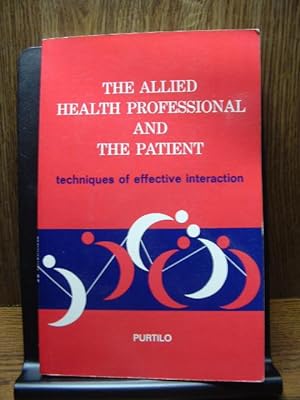 Immagine del venditore per THE ALLIED HEALTH PROFESSIONAL AND THE PATIENT: Techniques of Effective Interaction venduto da The Book Abyss
